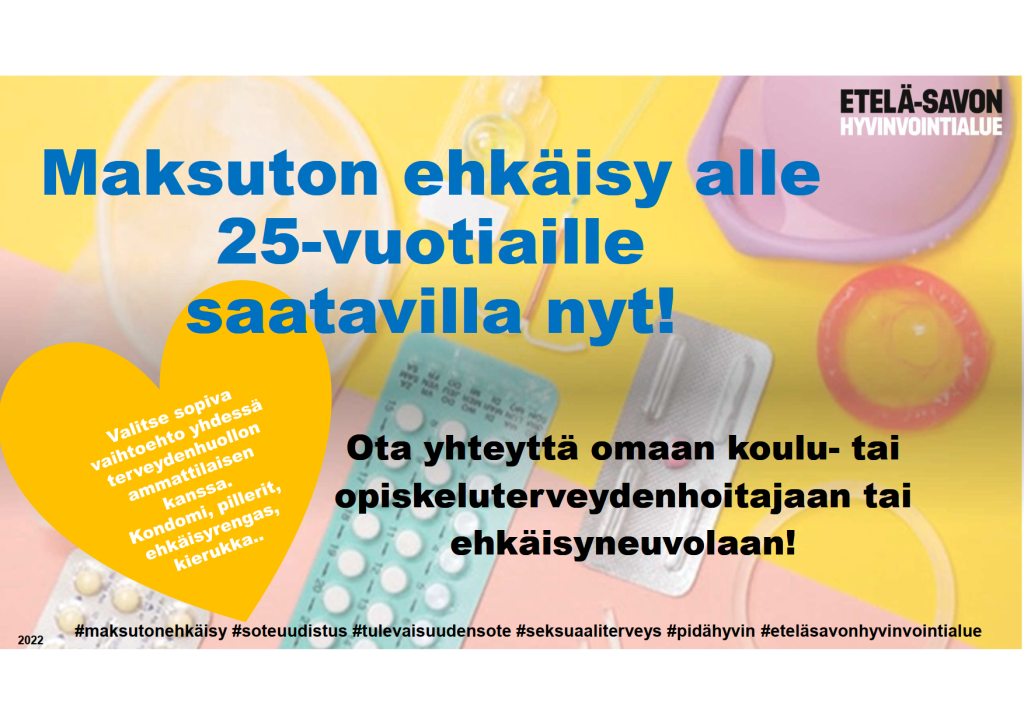 Maksuton ehkäisy on osa hallitusohjelmaa, ja sen tavoitteena on kehittää ja yhtenäistää alle 25-vuotiaille suunnattuja ehkäisypalveluja niin,  että ne sisältävät raskauden ja seksitautien ehkäisyn, seksuaali- ja lisääntymisterveyttä edistävän neuvonnan ja seksuaalikasvatuksen mukaan lukien hedelmällisyystietoisuuden lisäämisen.  Tavoitteena on järjestää helposti saavutettavissa ja saatavilla olevat palvelut sähköisiä palveluita hyödyntäen. Terveyden- ja hyvinvoinninlaitos koordinoi ja tukee hankkeen toteutumista. Rahoitus hankkeeseen tulee sosiaali- ja terveysministeriöltä.